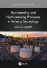 Hydrotreating and Hydrocracking Processes in Refining Technology By James G. Speight Cover Image