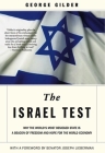The Israel Test: Why the World's Most Besieged State Is a Beacon of Freedom and Hope for the World Economy By George Gilder, Joe Lieberman (Foreword by) Cover Image