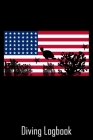 Diving Logbook: Diving Log Book - American Flag Diver's Log book - 6 x 9 SCUBA Dive Record - Logbook - Matte-Cover By Nusa Press House Cover Image