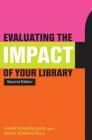 Evaluating The Impact Of Your Library By David Streatfield Cover Image