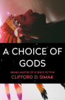A Choice of Gods By Clifford D. Simak Cover Image