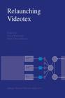 Relaunching Videotex By H. Bouwman (Editor), M. Christoffersen (Editor) Cover Image