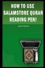How to Use Salamstore Quran Reading Pen! By Andrei Besedin Cover Image
