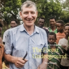 The Forest Underground: Hope for a Planet in Crisis Cover Image