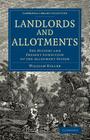 Landlords and Allotments: The History and Present Condition of the Allotment System (Cambridge Library Collection - British and Irish History) Cover Image