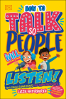 How To Talk So People Will Listen: And Sound Confident (Even When You’re Not) Cover Image