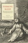 Forming Sleep: Representing Consciousness in the English Renaissance By Nancy L. Simpson-Younger (Editor), Margaret Simon (Editor) Cover Image