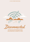 Disconnected - Teen Devotional: Letting Go of Distractions and Drawing Closer to God Volume 4 Cover Image
