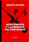 Montoneros y la memoria del peronismo: La izquierda nacional By Rocío Otero Cover Image