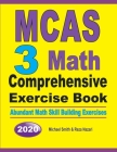 MCAS 3 Math Comprehensive Exercise Book: Abundant Math Skill Building Exercises By Michael Smith, Reza Nazari Cover Image