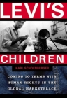 Levi's Children: Coming to Terms with Human Rights in the Global Marketplace Cover Image