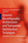Dynamic Reconfigurable Architectures and Transparent Optimization Techniques: Automatic Acceleration of Software Execution By Antonio Carlos Schneider Beck Fl, Luigi Carro Cover Image