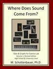 Where Does Sound Come From? Volume 2, Revised Edition: Data & Graphs for Science Lab By M. Schottenbauer Cover Image
