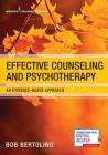 Effective Counseling and Psychotherapy: An Evidence-Based Approach By Bob Bertolino Cover Image