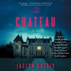 The Chateau By Jaclyn Goldis, Jackie Sanders (Read by), Carlotta Brentan (Read by) Cover Image