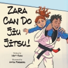Zara Can Do Jiu Jitsu! By Matt Kwan, Afton Forsberg (Illustrator) Cover Image