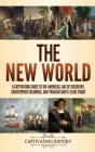 The New World: A Captivating Guide to the Americas, Age of Discovery, Christopher Columbus, and Transatlantic Slave Trade By Captivating History Cover Image