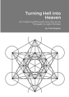 Turning Hell into Heaven: An Inspiring Personal Journey as an Empath & Light Worker By Tobi Staples Cover Image