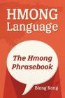 Hmong Language: The Hmong Phrasebook By Blong Kong Cover Image