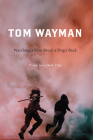 Watching a Man Break a Dog's Back: Poems for a Dark Time By Tom Wayman Cover Image
