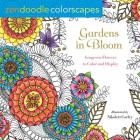Zendoodle Colorscapes: Gardens in Bloom: Gorgeous Flowers to Color and Display Cover Image