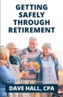 Getting Safely Through Retirement: A New Paradigm in Retirement Planning Cover Image