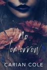 No Tomorrow: An Angsty Love Story By Carian Cole Cover Image