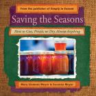 Saving the Seasons: How to Can, Freeze, or Dry Almost Anything Cover Image