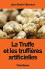 La Truffe et les truffières artificielles By Jules-Émile Planchon Cover Image
