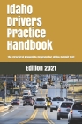 Idaho Drivers Practice Handbook: The Manual to prepare for Idaho Permit Test - More than 300 Questions and Answers By Learner Editions Cover Image
