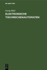 Elektronische Tischrechenautomaten By Georg Mösl Cover Image