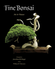 Fine Bonsai: Art & Nature By Jonathan M. Singer (Photographs by) Cover Image