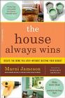 The House Always Wins: Creating the Home You Love -- Without Busting Your Budget Cover Image