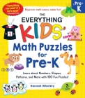 The Everything Kids' Math Puzzles for Pre-K: Learn about Numbers, Shapes, Patterns, and More with 100 Fun Puzzles! (Everything® Kids) By Hannah Whately Cover Image
