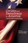 Civility and Democracy in America: A Reasonable Understanding Cover Image