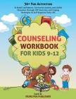 Counseling Workbook for Kids 9-12 Cover Image