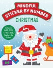 Mindful Sticker By Number: Christmas: (Sticker Books for Kids, Activity Books for Kids, Mindful Books for Kids, Christmas Books for Kids) (iSeek) By Insight Kids Cover Image