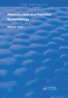 Reproductive and Perinatal Epidemiology (Routledge Revivals) By Michele Kiely (Editor) Cover Image