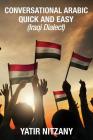 Conversational Arabic Quick and Easy: Iraqi Dialect By Yatir Nitzany Cover Image