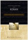 Understanding the Koran: A Quick Christian Guide to the Muslim Holy Book By Mateen Elass Cover Image