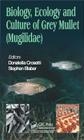 Biology, Ecology and Culture of Grey Mullets (Mugilidae) By Donatella Crosetti (Editor), Stephen J. M. Blaber (Editor) Cover Image