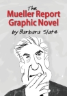 The Mueller Report Graphic Novel By Barbara Slate Cover Image