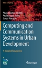 Computing and Communication Systems in Urban Development: A Detailed Perspective By Anandakumar Haldorai, Arulmurugan Ramu, Suriya Murugan Cover Image