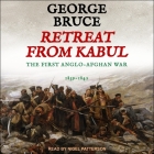 Retreat from Kabul: The First Anglo-Afghan War, 1839-1842 Cover Image