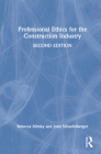 Professional Ethics for the Construction Industry By Rebecca Mirsky, John Schaufelberger Cover Image