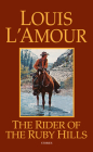 The Rider of the Ruby Hills: Stories By Louis L'Amour Cover Image
