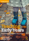 Teaching Early Years: Curriculum, Pedagogy, and Assessment By Donna Pendergast (Editor), Susanne Garvis (Editor) Cover Image