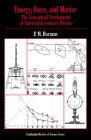 Energy, Force and Matter: The Conceptual Development of Nineteenth-Century Physics (Cambridge Studies in the History of Science) By Peter M. Harman, P. M. Harman, Harman Peter M. Cover Image