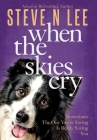 When The Skies Cry By Steve N. Lee Cover Image