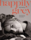 Happily Grey: Stories, Souvenirs, and Everyday Wonders from the Life in Between Cover Image